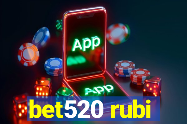 bet520 rubi